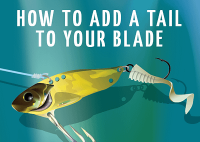 TACKLE TWEAK — ADD A TAIL TO YOUR BLADE